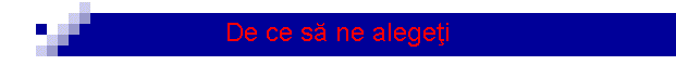 De ce s� ne alege�i