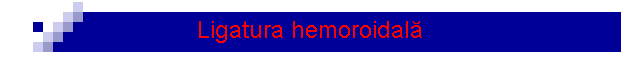 Ligatura hemoroidal�
