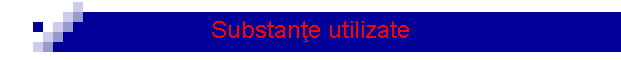 Substan�e utilizate