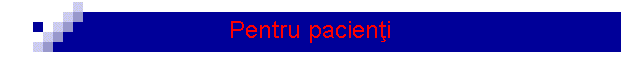 Pentru pacien�i